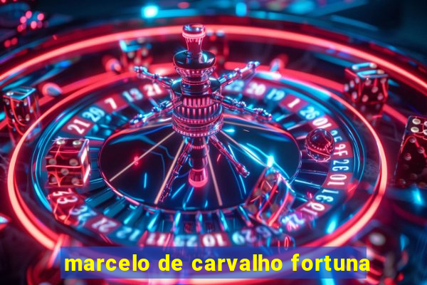 marcelo de carvalho fortuna